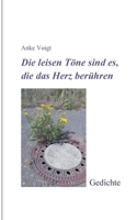 Die leisen Töne sind es, die das Herz berühren: Gedichte 375268853X Book Cover