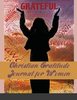 Christian Gratitude Journal for Women: Give Thanks to the Lord: A 120 days Inspirational Guide to More Prayer and Less Stress 1716210763 Book Cover