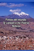 Poetas del mundo le cantan a mi patria Bolivia B08GLMHNBR Book Cover