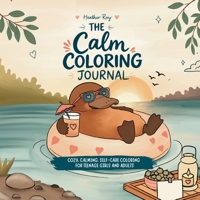 The Calm Coloring Journal: Cozy, Calming, Self-Care Coloring for Teenage Girls and Adults 1764344340 Book Cover
