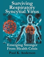 Surviving Respiratory Syncytial Virus B0CM5MHMW9 Book Cover