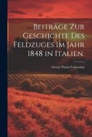 Beiträge zur Geschichte des Feldzuges im Jahr 1848 in Italien. 1022563246 Book Cover