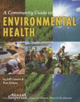 A Community Guide to Environmental Health 0942364562 Book Cover