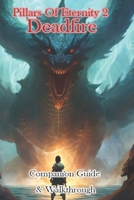 Pillars Of Eternity 2 Deadfire Companion Guide & Walkthrough B0CPFTGBG1 Book Cover