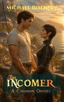 The Incomer: A Caribbean Odyssey 1720264031 Book Cover