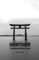 Shintoism: The National Religion of Japan B0FBM52TMR Book Cover
