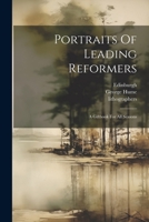 Portraits Of Leading Reformers: A Giftbook For All Seasons 1022403850 Book Cover