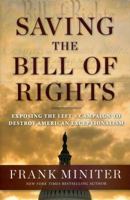 Saving the Bill of Rights: Exposing the Left's Campaign to Destroy American Exceptionalism 1596981504 Book Cover