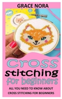 CROSS STITCHING FOR BEGINNERS: Definite Guide On Cross Stitching null Book Cover