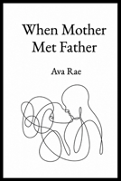 When Mother Met Father B0H6YJMVQ2 Book Cover