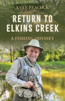 Return to Elkins Creek: A Fishing Odyssey 1496862783 Book Cover