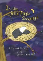 Is the Bald Eagle Sleeping? 0983460906 Book Cover