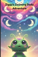 ZIGGY'S ZOOMING BODY ADVENTURE B0G6CTVVLB Book Cover