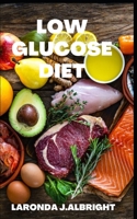 LOW GLUCOSE DIET B0BLB35Q2P Book Cover