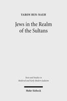 Jews in the Realm of the Sultans: Ottoman Jewish Society in the Seventeenth Century 3161495233 Book Cover