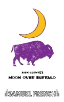 Moon over Buffalo: A comedy 0573626510 Book Cover