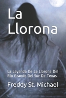 La Llorona: La Leyenda De La Llorona Del Rio Grande Del Sur De Texas B0915BFT49 Book Cover