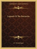 Legends Of The Patriarchs 1425357539 Book Cover