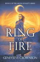 Ring of Fire (The Argos Dynasty Trilogy, #3) 1794486755 Book Cover
