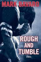 Rough & Tumble: A Novel 0312375743 Book Cover