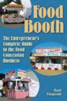 Food Booth, The Entrepreneur's Complete Guide to the Food Concession Business 0976570327 Book Cover