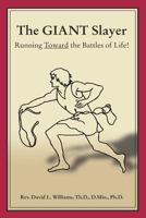 The GIANT Slayer: Running Toward the Battles of Life! 1492347566 Book Cover