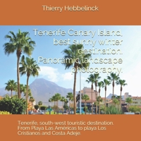 Tenerife Canary Island, best sunny winter destination. Panoramic landscape photographs.: Tenerife, south - west touristic destination. From Playa Las B08BRHJ3PT Book Cover