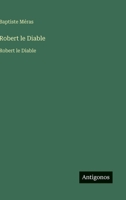 Robert le Diable: Robert le Diable (French Edition) 3563732841 Book Cover