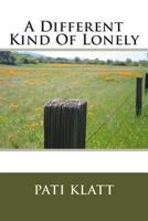 A Different Kind Of Lonely 1496101278 Book Cover