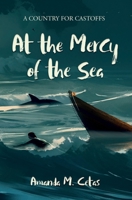 At the Mercy of the Sea: A Country for Castoffs 1956277099 Book Cover