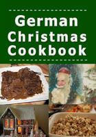 German Christmas Cookbook: Recipes for the Holiday Season 1983128236 Book Cover