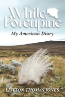 White Porcupine: My American Diary B0CR2SZGXG Book Cover