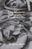 Tina Modotti: Photographer and Revolutionary 8416248834 Book Cover