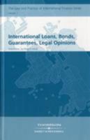 International Loans, Bonds, Guarantees and Legal Opinions: v. 3 (Law & Practice of International Finance) 1847032087 Book Cover