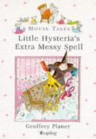 Mouse Tales: Little Hysteria's Extra Messy Spell 0752223100 Book Cover