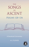 The Songs of Ascent - Psalms 120 - 134: A Devotional Commentary (St Giles Commentary) 1836151713 Book Cover