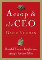 Aesop and the CEO: Powerful Business Lessons from Aesop and America's Best Leaders 0785260102 Book Cover