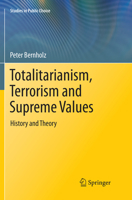 Totalitarianism, Terrorism and Supreme Values: History and Theory 3319860321 Book Cover