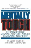 Mentally Tough: The Principle of Winning in Sports Applied to Business 0871315408 Book Cover