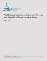 VA Housing: Guaranteed Loans, Direct Loans, and Specially Adapted Housing Grants 1482528045 Book Cover