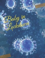 Baby in Lockdown B08D4V8GTW Book Cover