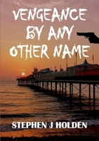 Vengeance By Any Other Name 0244533571 Book Cover