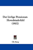 Det Livlige Pensionat: Hovedstads-Idyl (1902) 1104048256 Book Cover