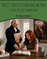 The U.S. Constitution and the Bible: A Side-By-Side Comparison B0H5Q9SMDH Book Cover