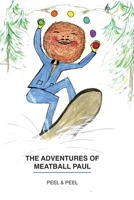 Meatball Paul - Practice makes perfect (Peel & Peel: Children's books) B0FL15TW8B Book Cover
