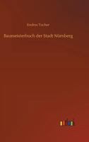 Baumeisterbuch Der Stadt N�rnberg 3732647943 Book Cover