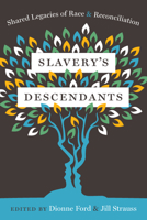 Slavery's Descendants: Shared Legacies of Race and Reconciliation 1978800762 Book Cover