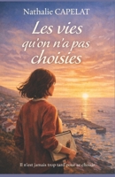 Les vies qu’on n’a pas choisies: Un roman qui ne crie pas. Un roman qui ne juge pas. Un roman qui accompagne. B0GMDNL79P Book Cover