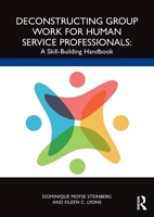 Deconstructing Group Work for Human Service Professionals 0367431289 Book Cover