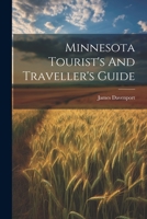 Minnesota Tourist's And Traveller's Guide 1022294679 Book Cover